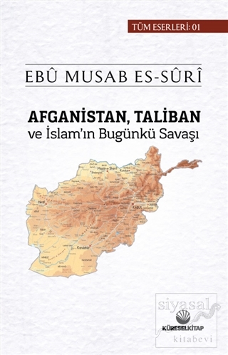 Afganistan Taliban ve İslam'ın Bugünkü Savaşı Ebu Musab Es-Suri