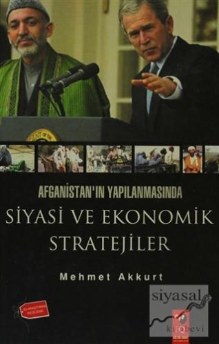 Afganistan'ın Yapılanmasında Siyasi ve Ekonomik Stratejiler