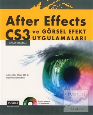 After Effects CS3 ve Görsel Efekt Uygulamaları Ayhan Okatalı