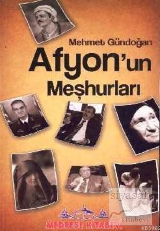 Afyon'un Meşhurları Mehmet Gündoğan
