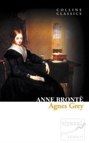 Agnes Grey (Collins Classics) Anne Bronte
