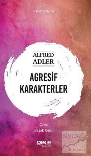 Agresif Karakterler Alfred Adler
