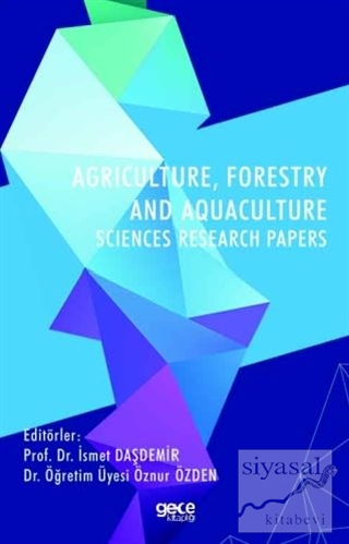 Agriculture, Forestry and Aquaculture Sciences Research Papers İsmet D