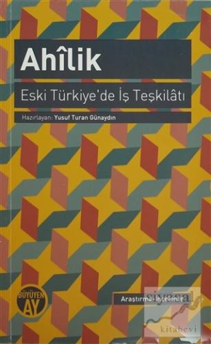 Ahilik: Eski Türkiye'de İş Teşkilatı Kolektif