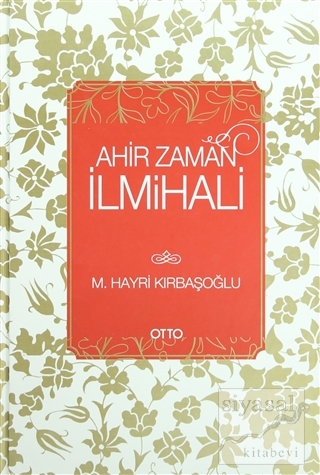 Ahir Zaman İlmihali (Ciltli) Mehmed Hayri Kırbaşoğlu