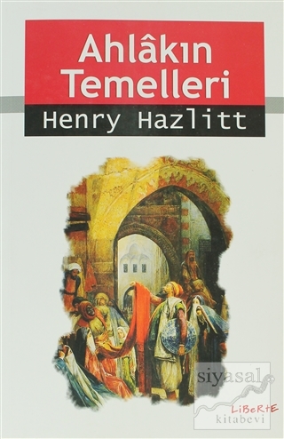 Ahlakın Temelleri Henry Hazlitt