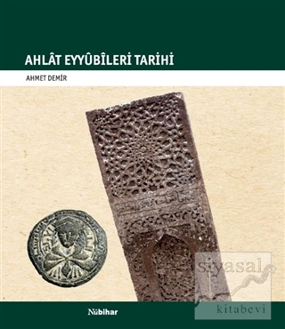 Ahlat Eyyübileri Tarihi Ahmet Demir