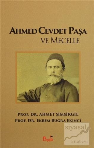 Ahmed Cevdet Paşa ve Mecelle Ahmet Şimşirgil