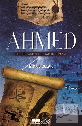 Ahmed - Son Peygamber'in Tarihi Romanı Mikail Çolak