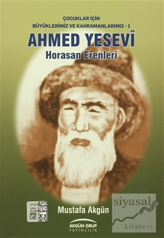 Ahmed Yesevi - Horasan Erenleri Mustafa Akgün