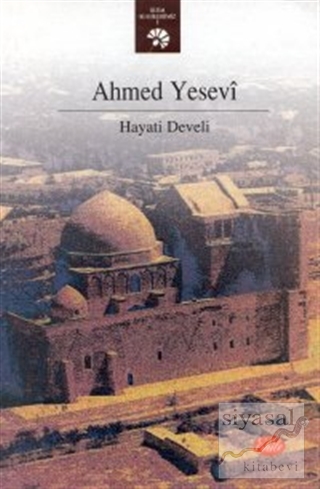 Ahmed Yesevi Hayati Develi