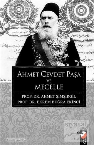 Ahmet Cevdet Paşa ve Mecelle Ahmet Şimşirgil