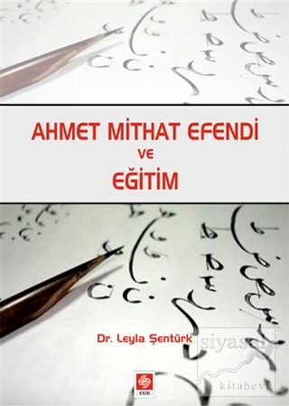 Ahmet Mithat Efendi ve Eğitim Leyla Şentürk