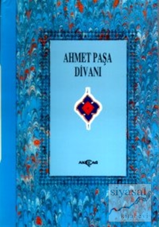 Ahmet Paşa Divanı (3. Hamur) Ahmet Paşa