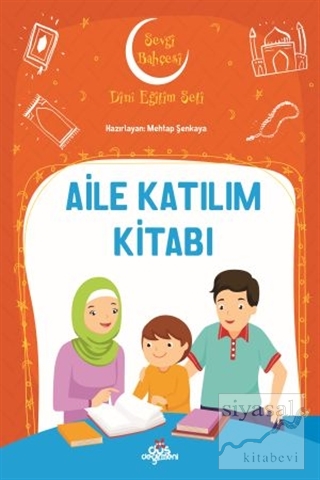 Aile Katılım Kitabı - Sevgi Bahçesi Dini Eğitim Seti Mehtap Şenkaya