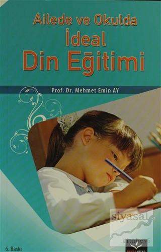 Ailede ve Okulda İdeal Din Eğitimi Mehmet Emin Ay