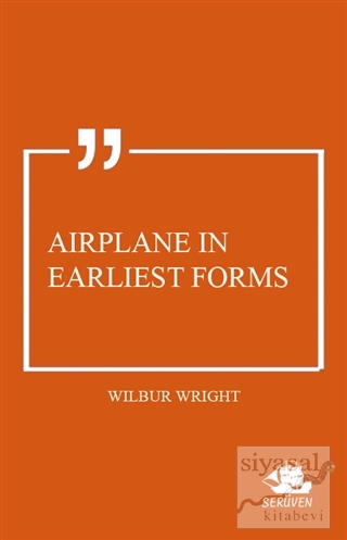 Airplane in Earliest Forms Wilbur Wright