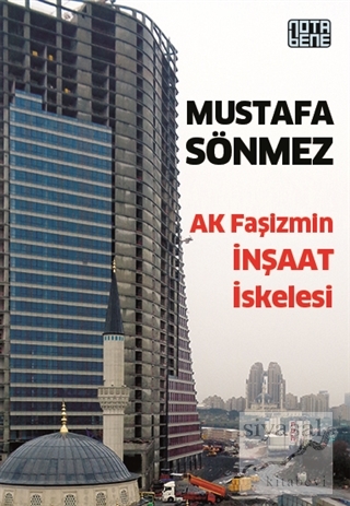 AK Faşizmin İnşaat İskelesi Mustafa Sönmez