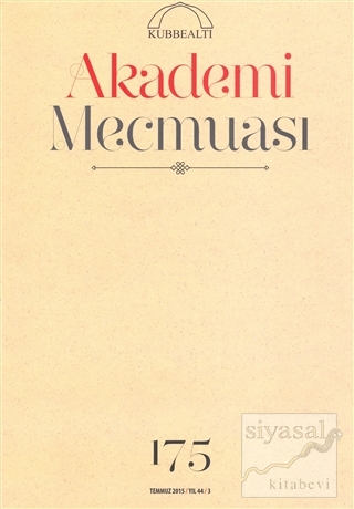 Akademi Mecmuası Sayı : 175 Temmuz 2015 Kolektif