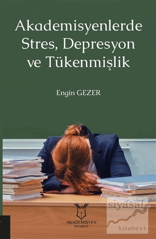 Akademisyenlerde Stres, Depresyon ve Tükenmişlik Engin Gezer
