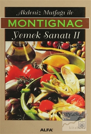 Akdeniz Mutfağı İle Yemek Sanatı II Michel Montignac