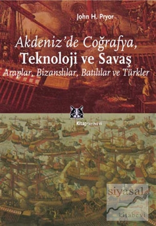 Akdeniz'de Coğrafya, Teknoloji ve Savaş Araplar, Bizanslılar, Batılıla