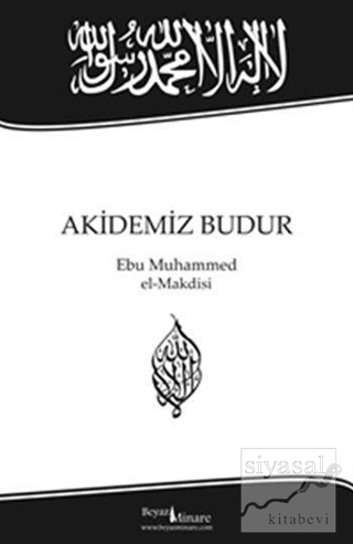 Akidemiz Budur Ebu Muhammed El - Makdisi