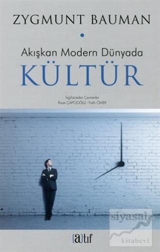 Akışkan Modern Dünyada Kültür Zygmunt Bauman