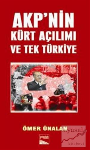 AKP'nin Kürt Açılımı ve Tek Türkiye Ömer Ünalan