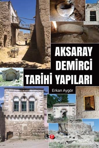 Aksaray Demirci Tarihi Yapıları Erkan Aygör