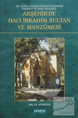 Akşehir'de Hacı İbrahim Sultan ve Manzumesi Ali Kozan