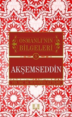 Akşemseddin - Osmanlı'nın Bilgeleri 8 Muhammed Ali Yıldız