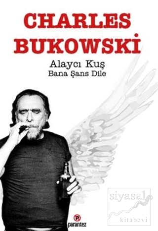 Alaycı Kuş Bana Şans Dile Charles Bukowski