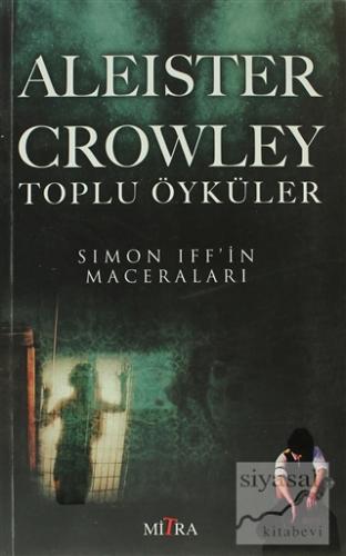 Aleister Crowley Toplu Öyküler Aleister Crowley