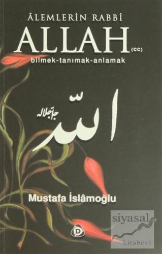 Alemlerin Rabbi Allah (cc) Mustafa İslamoğlu