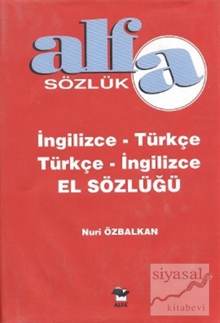 Alfa Sözlük İngilizce - Türkçe Türkçe - İngilizce El Sözlüğü Nuri Özba
