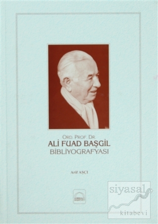 Ali Fuad Başgil Bibliyografyası (Ciltli) Arif Aşçı