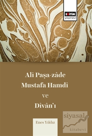 Ali Paşa-zade Mustafa Hamdi ve Divan'ı Enes Yıldız