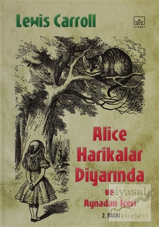 Alice Harikalar Diyarında ve Aynadan İçeri (Ciltli) Lewis Carroll