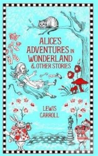Alice's Adventures in Wonderland and Other Stories Lewis Carroll