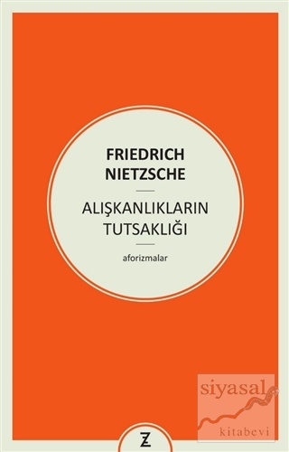 Alışkanlıkların Tutsaklığı Friedrich Nietzsche