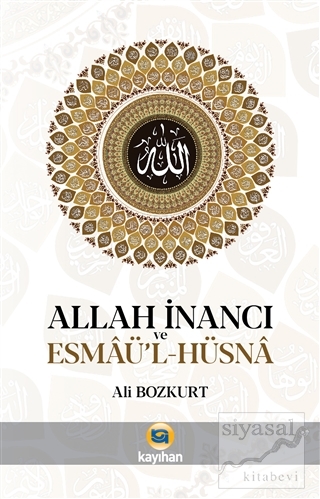 Allah İnancı ve Esmaü'l Hüsna Ali Bozkurt