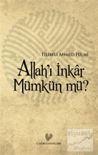 Allah'ı İnkar Mümkün mü? Şehbenderzade Filibeli Ahmed Hilmi