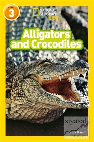 Alligators and Crocodiles (Readers 3) Laura Marsh