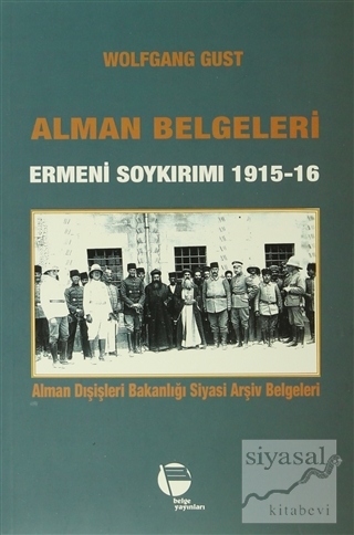 Alman Belgeleri Ermeni Soykırımı 1915 - 16 Wolfgang Gust