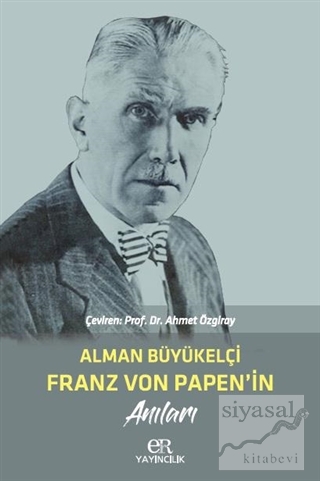 Alman Büyükelçi Franz Von Papen'in Anıları Ahmet Özgiray