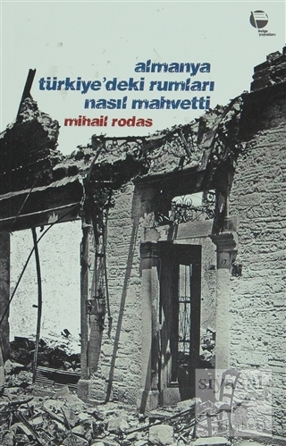 Almanya Türkiye'deki Rumları Nasıl Mahvetti