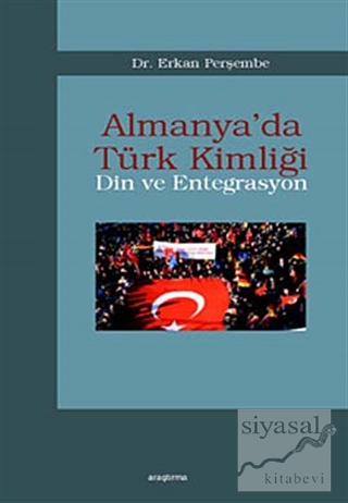 Almanya'da Türk Kimliği - Din ve Entegrasyon Erkan Perşembe