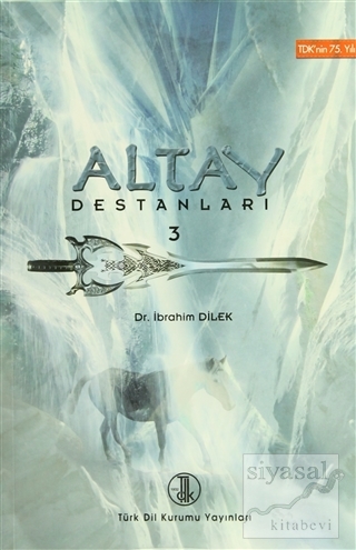 Altay Destanları 3 İbrahim Dilek