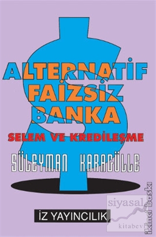 Alternatif Faizsiz Banka Selem ve Kredileşme Süleyman Karagülle